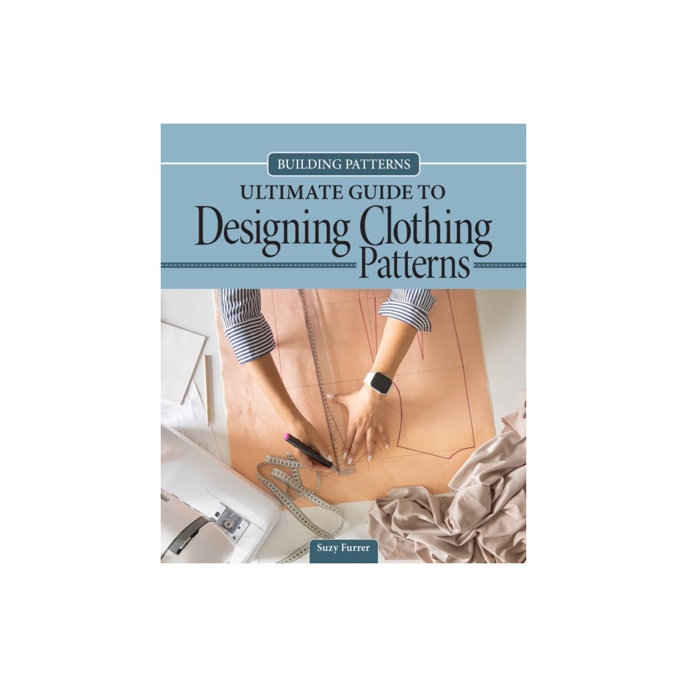 Fox Chapel Publishing Building Patterns: Ultimate Guide to Designing Patterns for Clothing (häftad, eng)