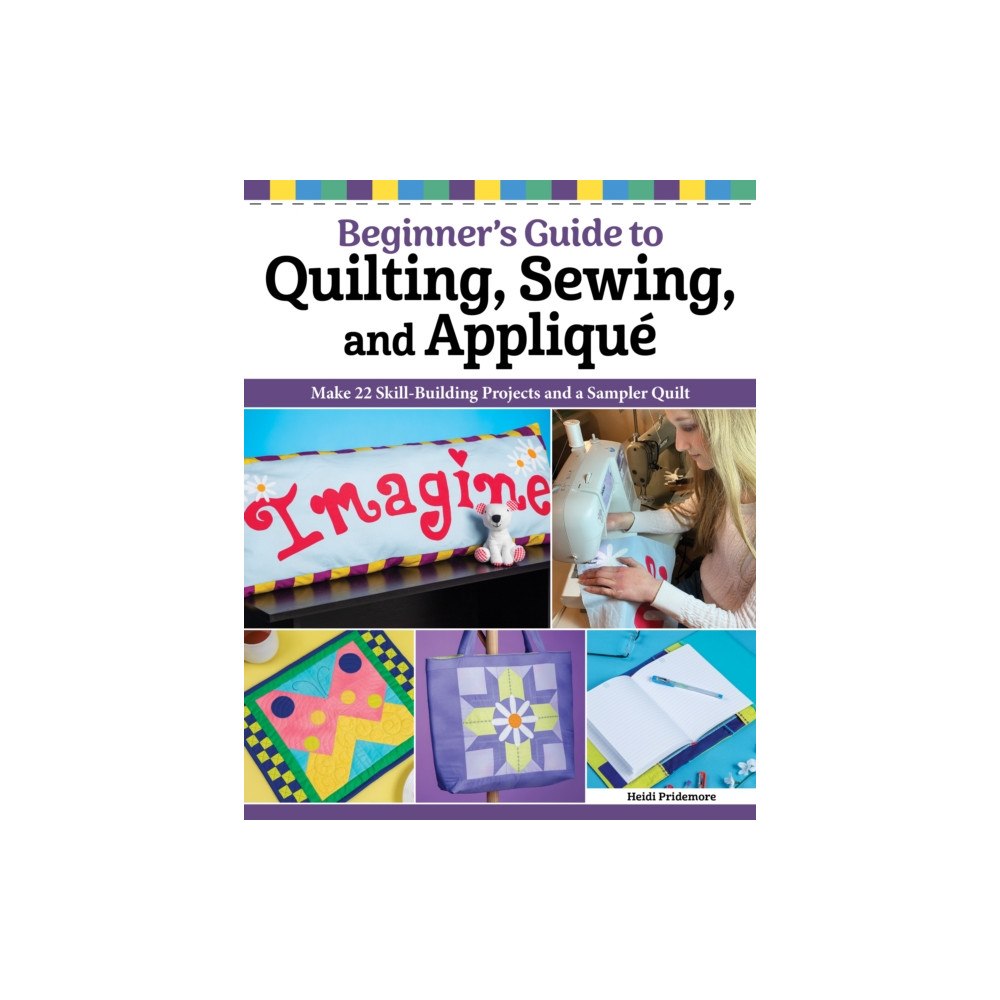 Fox Chapel Publishing Quilting, Sewing & Applique: Essential Techniques for Beginners (häftad, eng)
