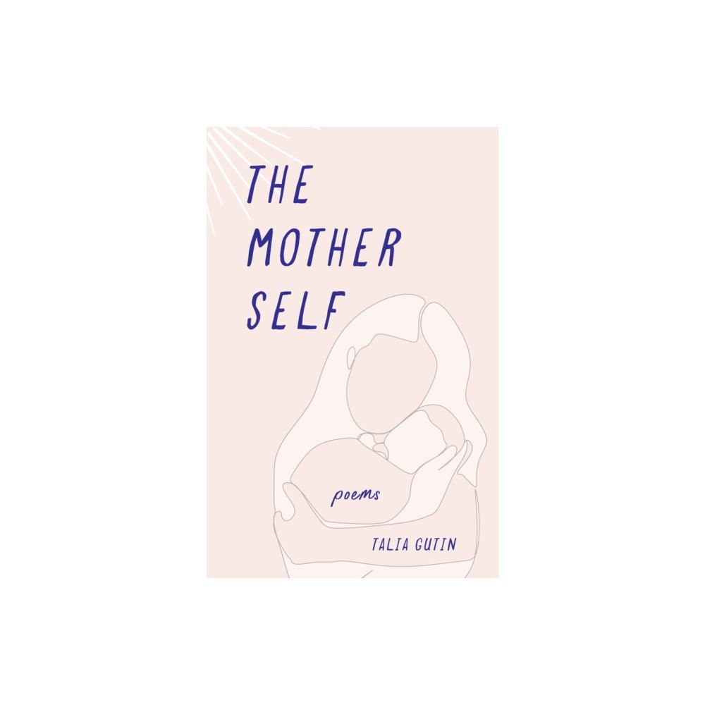 She Writes Press The Mother Self (häftad, eng)