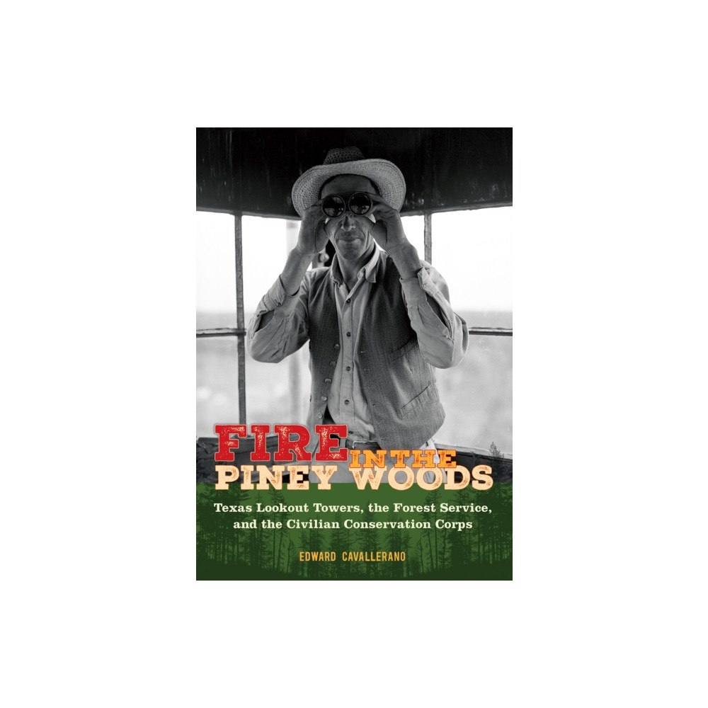 Texas A & M University Press Fire in the Piney Woods (inbunden, eng)