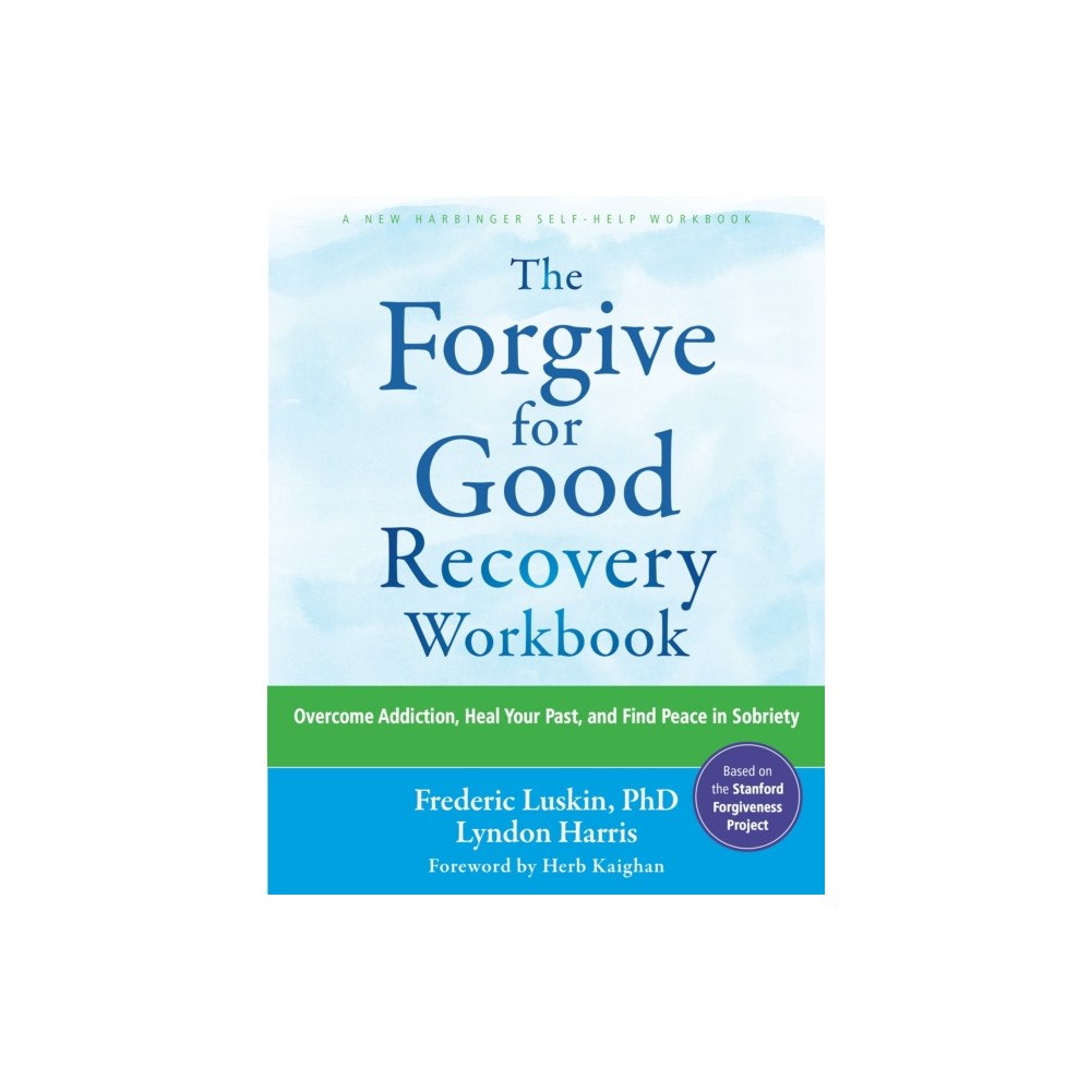 New Harbinger Publications The Forgive for Good Recovery Workbook (häftad, eng)