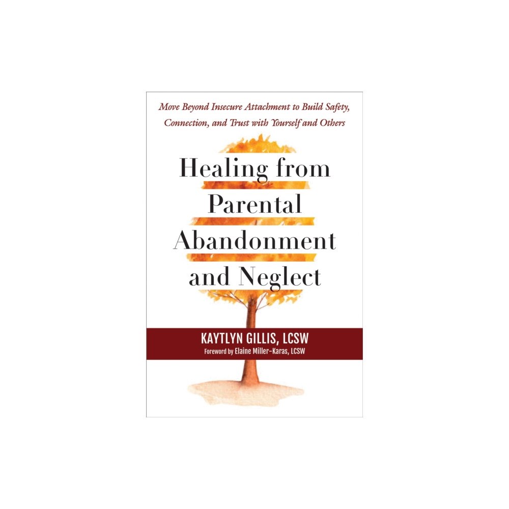 New Harbinger Publications Healing from Parental Abandonment and Neglect (häftad, eng)