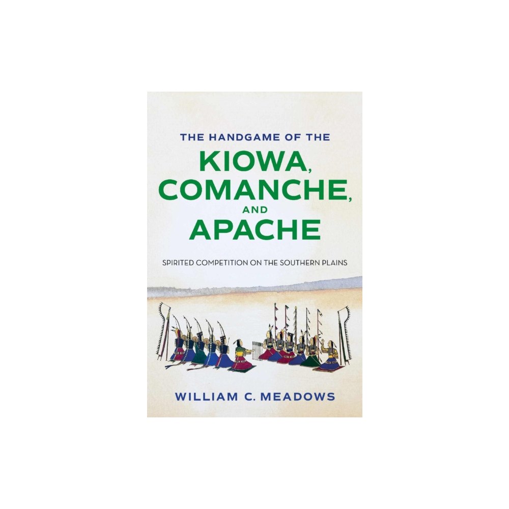 Texas A & M University Press The Handgame of the Kiowa, Comanche, and Apache (inbunden, eng)