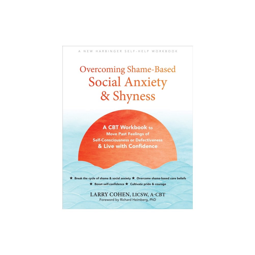 New Harbinger Publications Overcoming Shame-Based Social Anxiety and Shyness (häftad, eng)