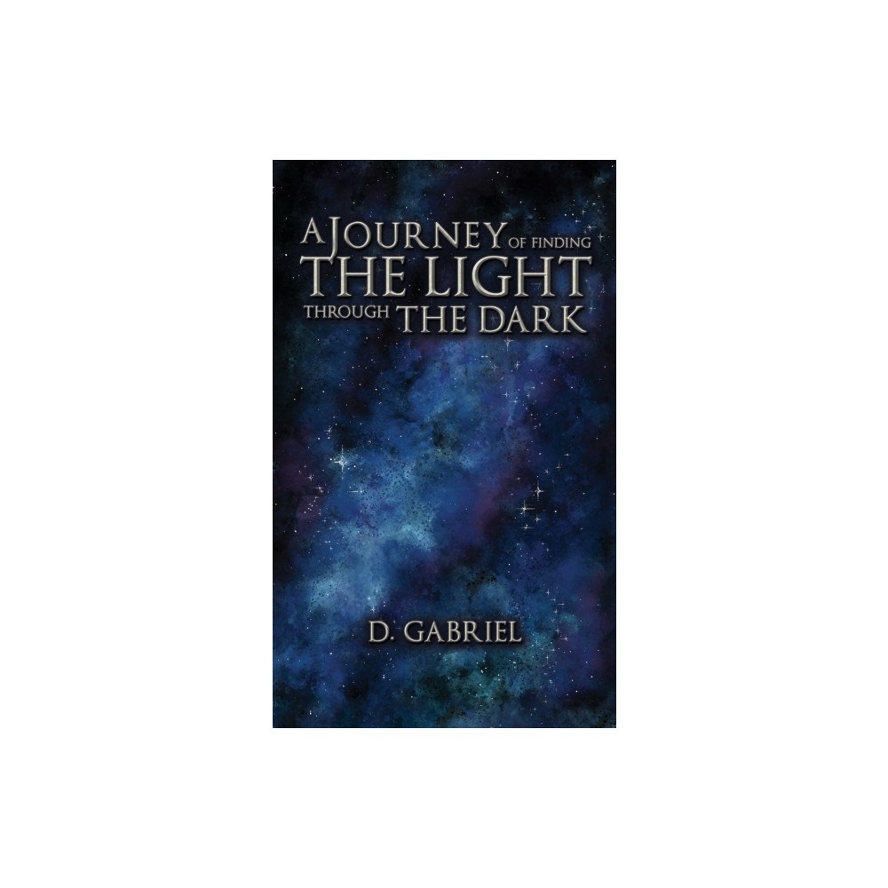 Austin Macauley Publishers LLC A Journey of Finding the Light Through the Dark (häftad, eng)