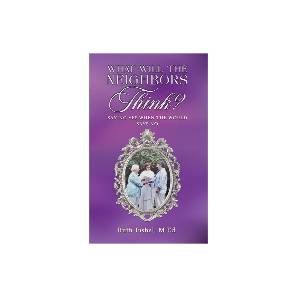 Austin Macauley Publishers LLC What Will the Neighbors Think? (häftad, eng)