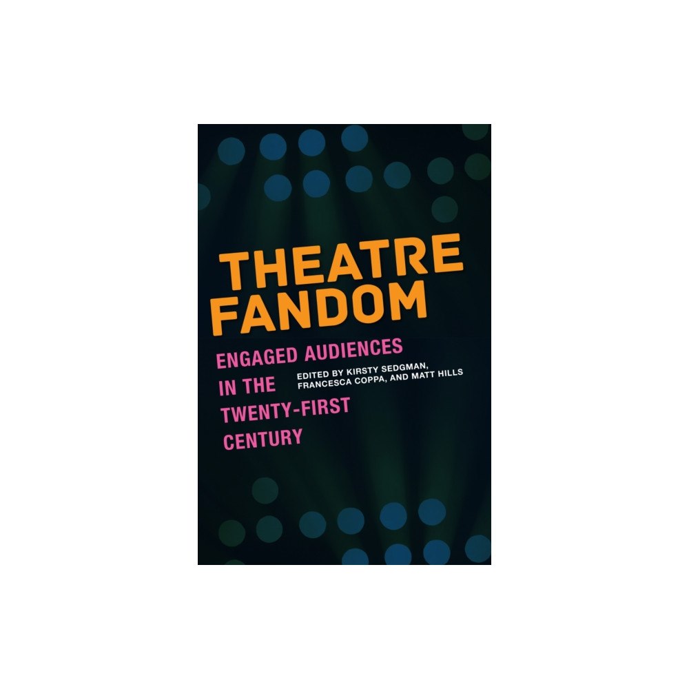 University of Iowa Press Theatre Fandom (häftad, eng)