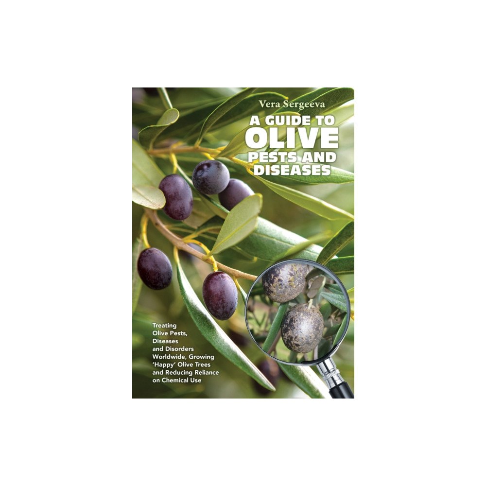 New Holland Publishers A Guide to Olive Pests and Diseases (häftad, eng)