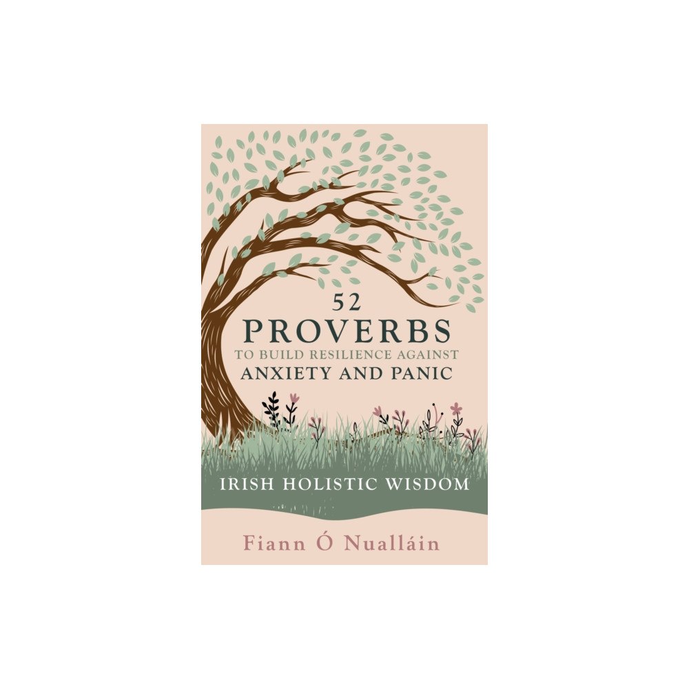 The Mercier Press 52 Proverbs to Build Resilience against Anxiety and Panic (häftad, eng)