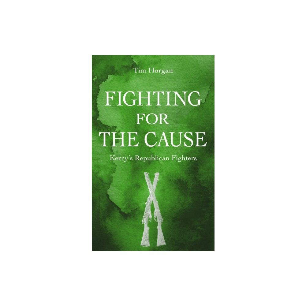 The Mercier Press Fighting for the Cause: (häftad, eng)