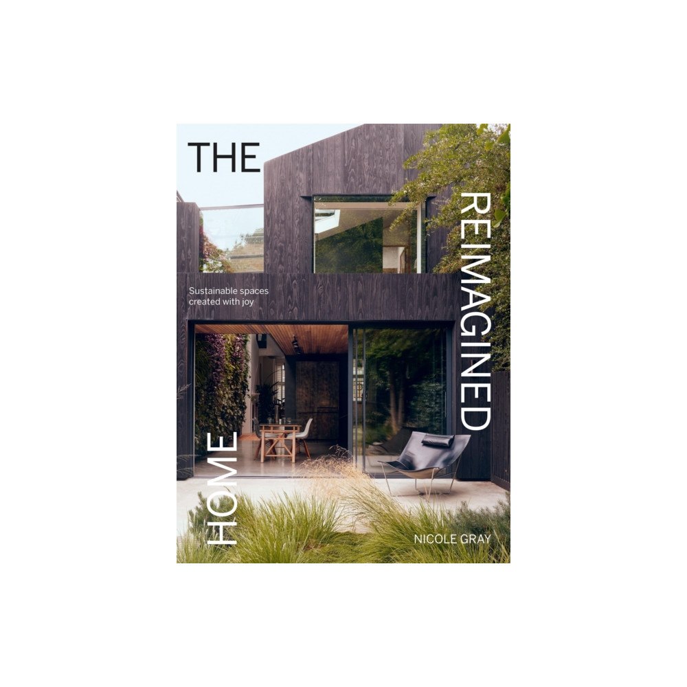 Hardie Grant Books (UK) The Reimagined Home (inbunden, eng)