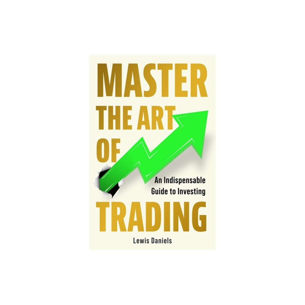 Bonnier Books Ltd Master The Art of Trading (häftad, eng)