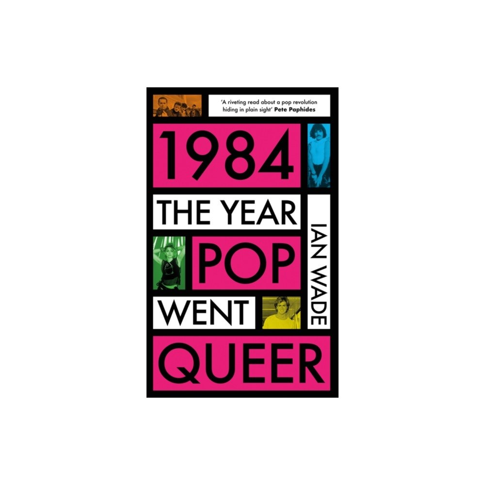 Bonnier Books Ltd 1984: The Year Pop Went Queer (häftad, eng)