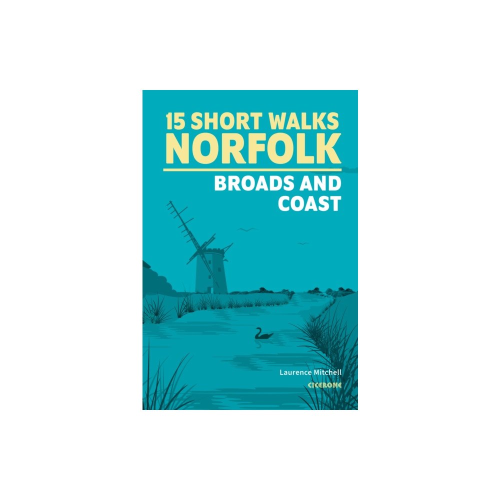 Cicerone Press 15 Short Walks in Norfolk - Broads and Coast (häftad, eng)