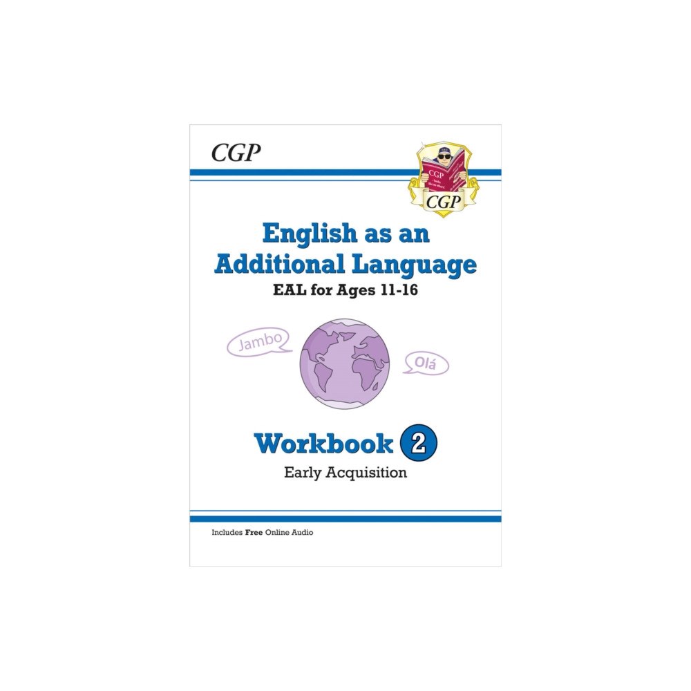 Coordination Group Publications Ltd (CGP) English as an Additional Language (EAL) for Ages 11-16 - Workbook 2 (Early Acquisition) (häftad, eng)