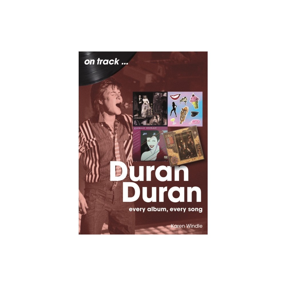 Sonicbond Publishing Duran Duran On Track (häftad, eng)