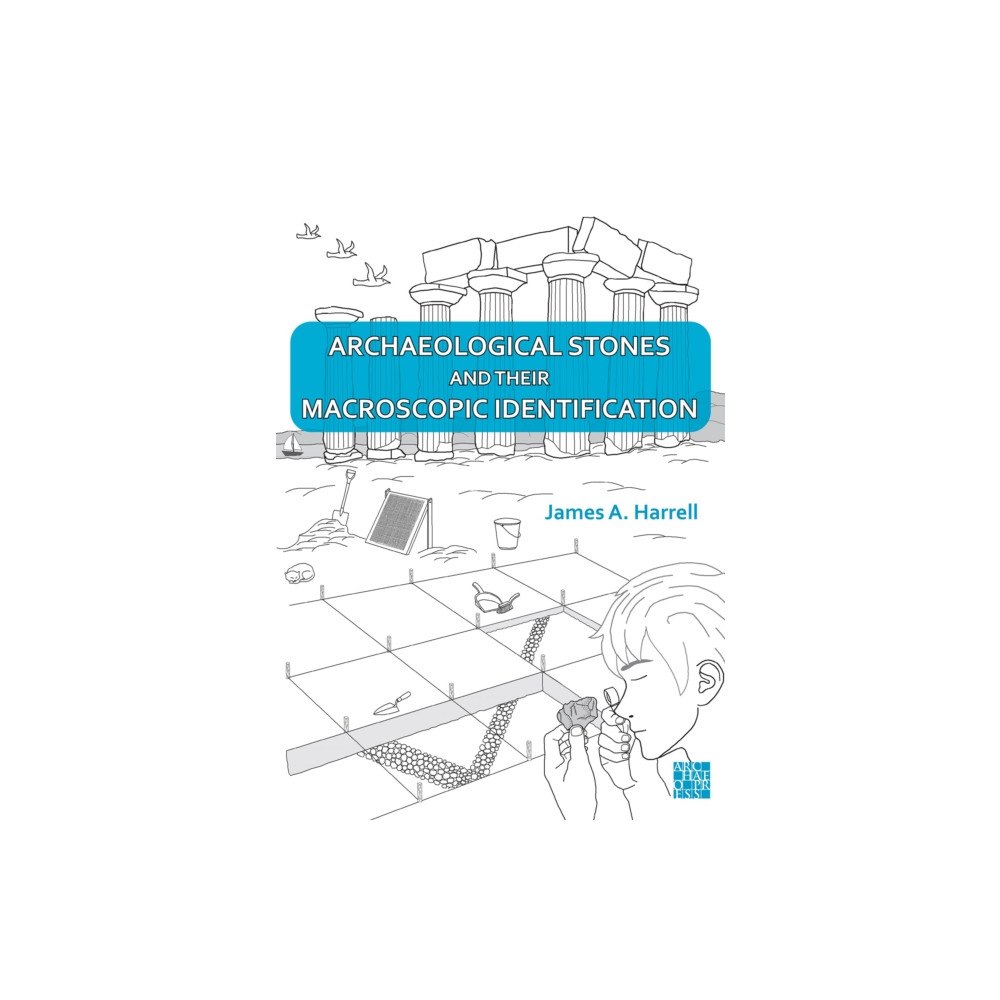 Archaeopress Archaeological Stones and Their Macroscopic Identification (häftad, eng)