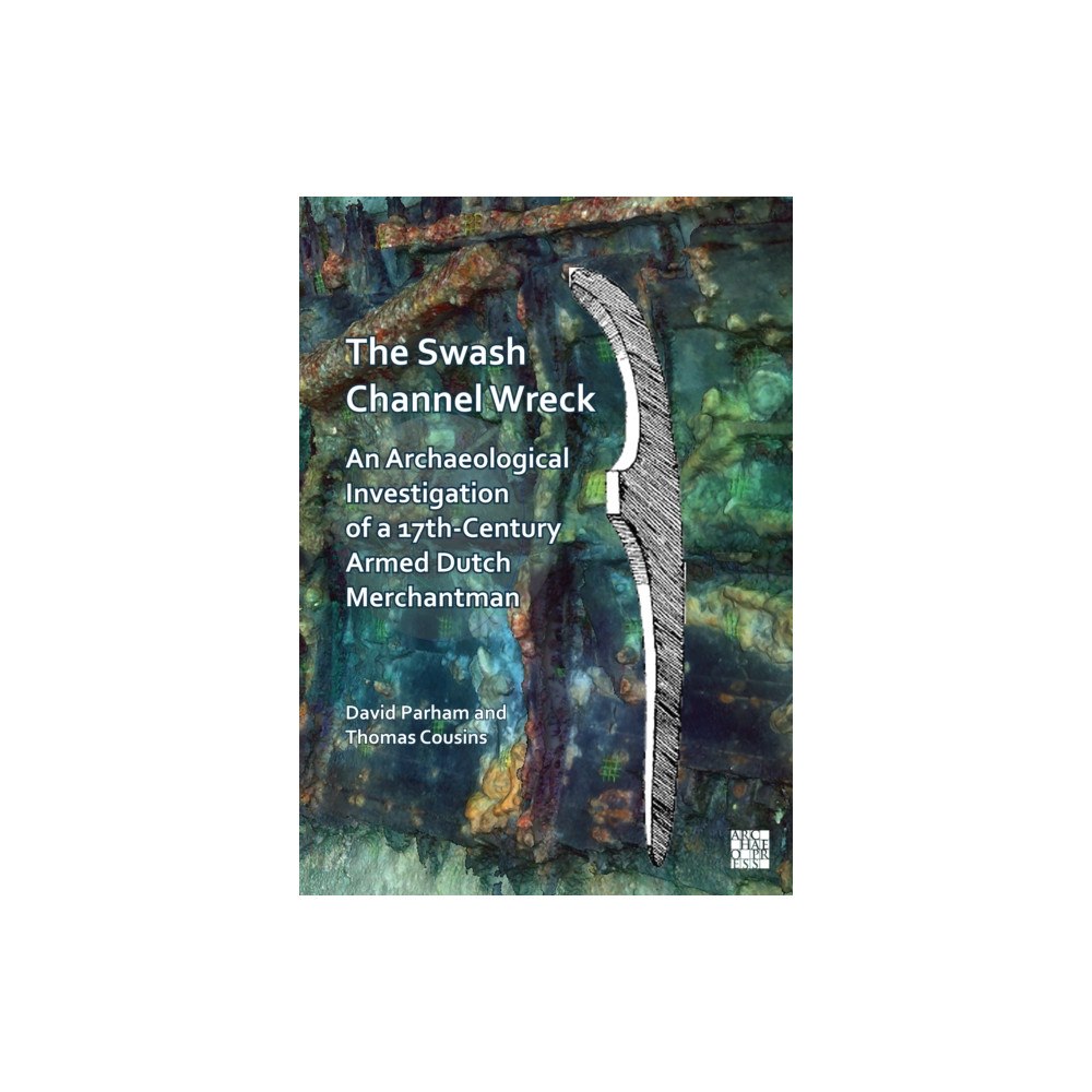 Archaeopress The Swash Channel Wreck (häftad, eng)