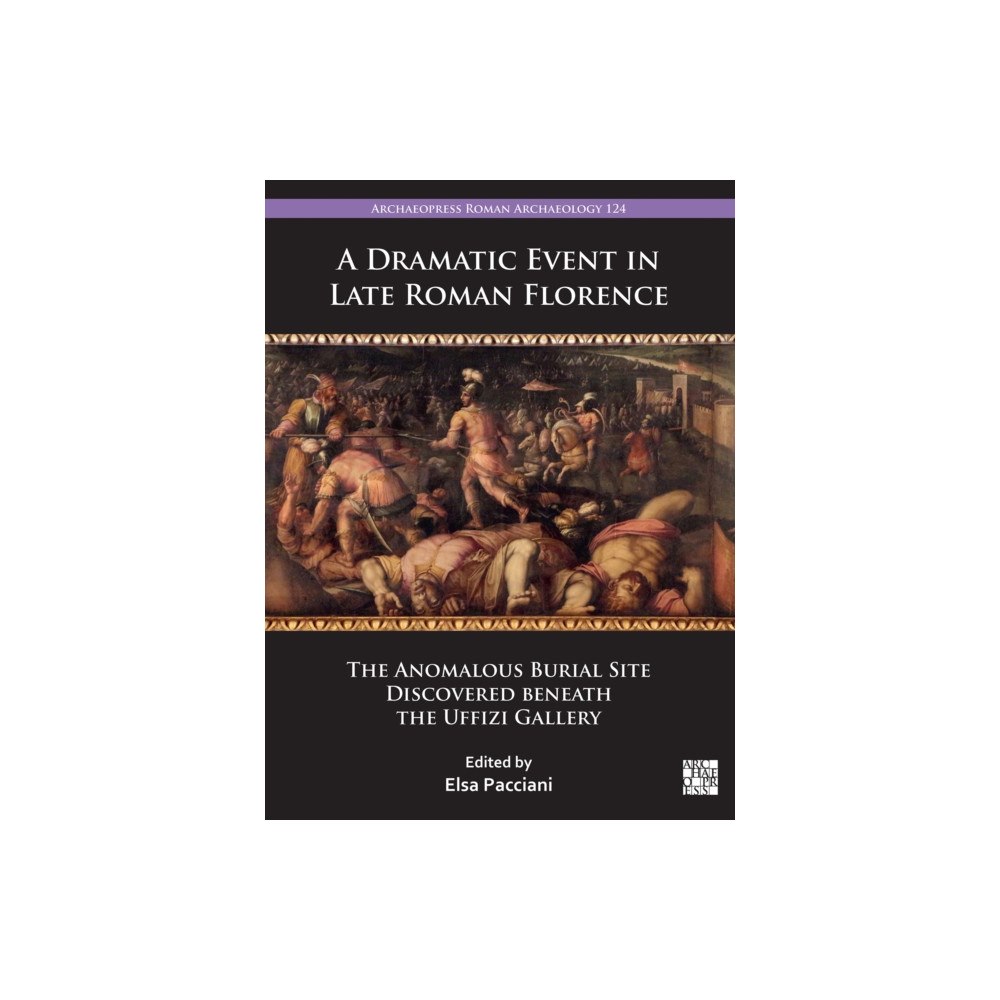 Archaeopress A Dramatic Event in Late Roman Florence (häftad, eng)
