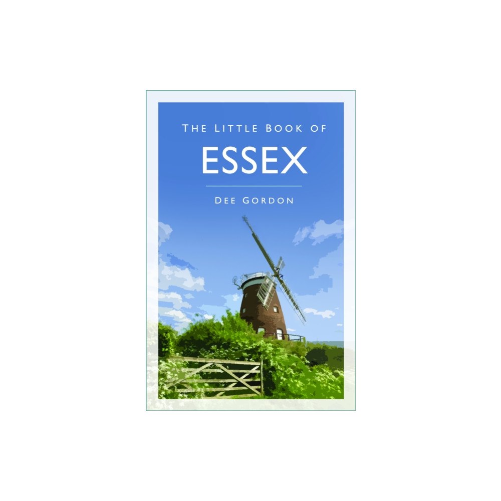 The History Press Ltd The Little Book of Essex (häftad, eng)