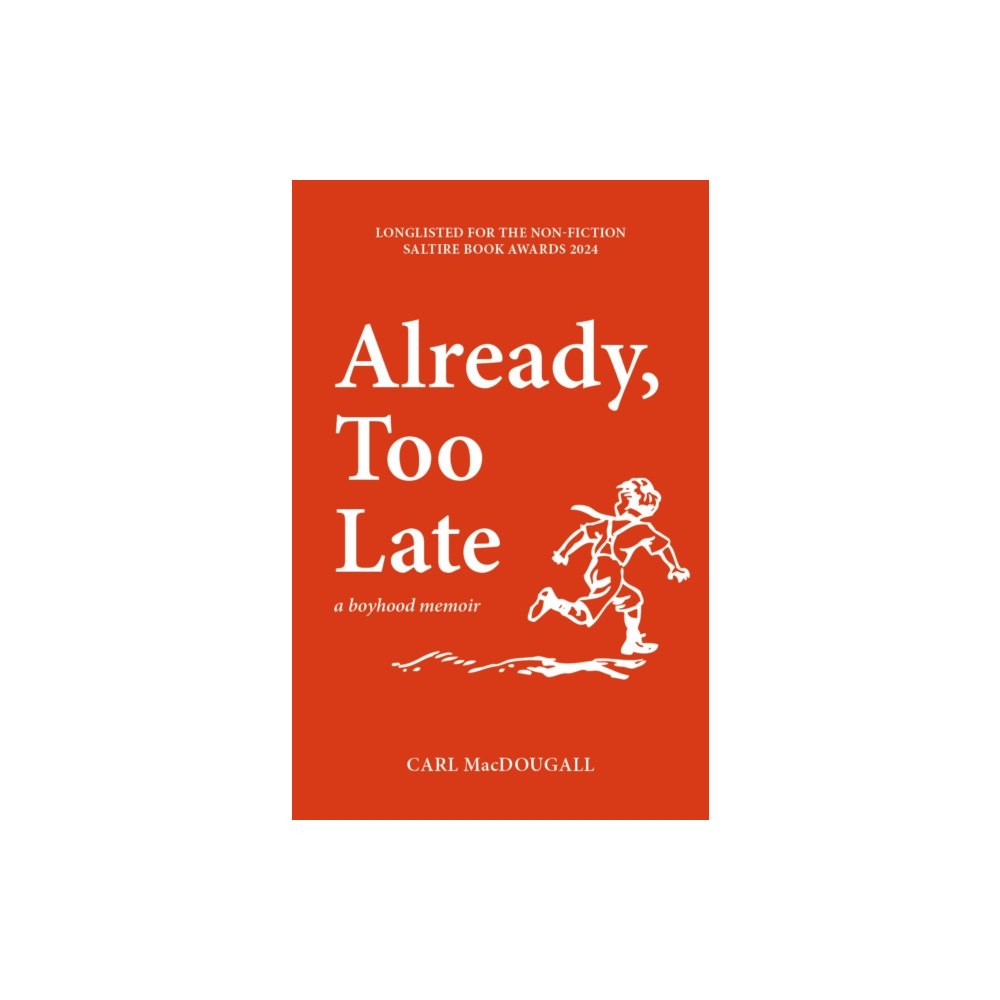 Luath Press Ltd Already, Too Late (häftad, eng)