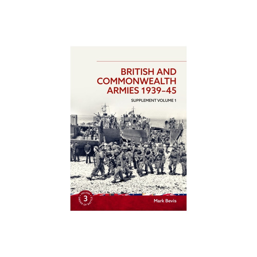 Helion & Company British and Commonwealth Armies 1939-45 Supplement Volume 1 (häftad, eng)
