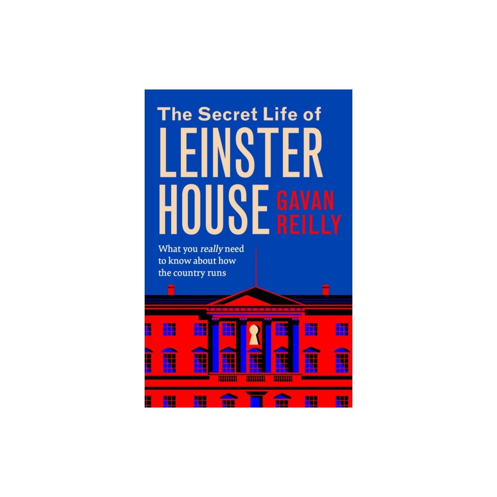 Gill The Secret Life of Leinster House (häftad, eng)