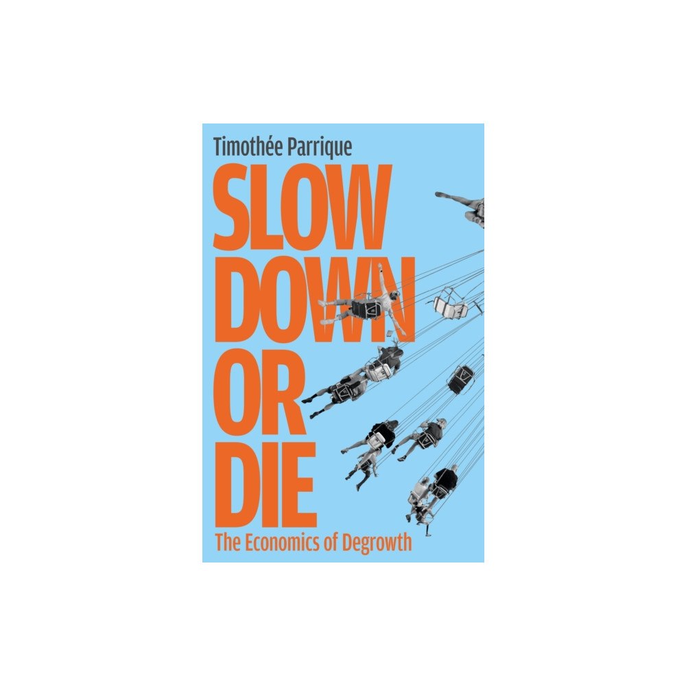 Profile Books Ltd Slow Down or Die (häftad, eng)