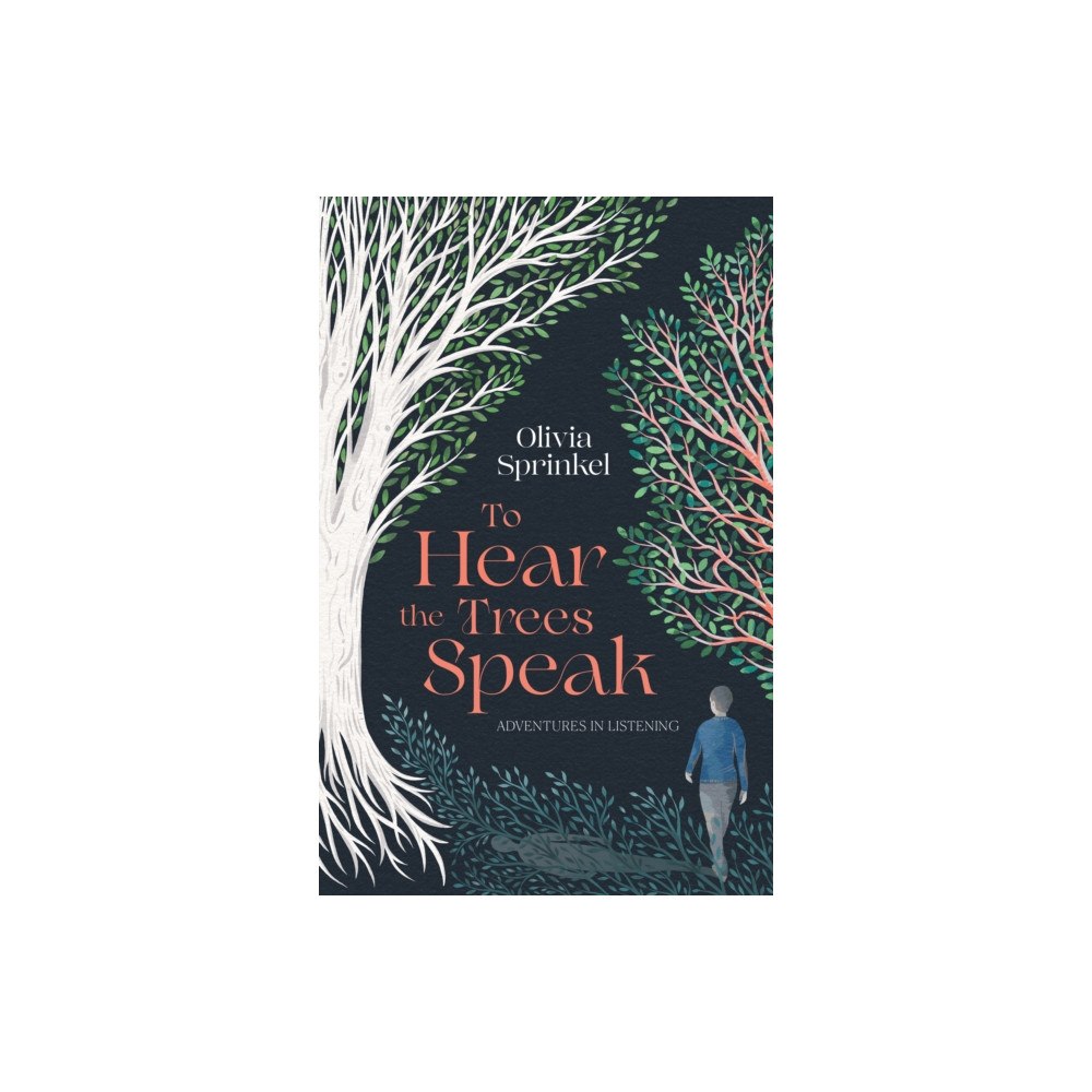 Bedford Square Publishers To Hear The Trees Speak (inbunden, eng)