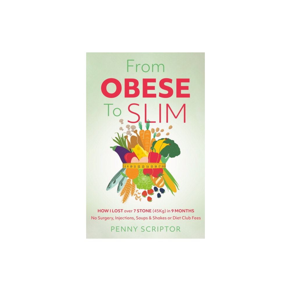 Troubador Publishing From OBESE To SLIM (häftad, eng)