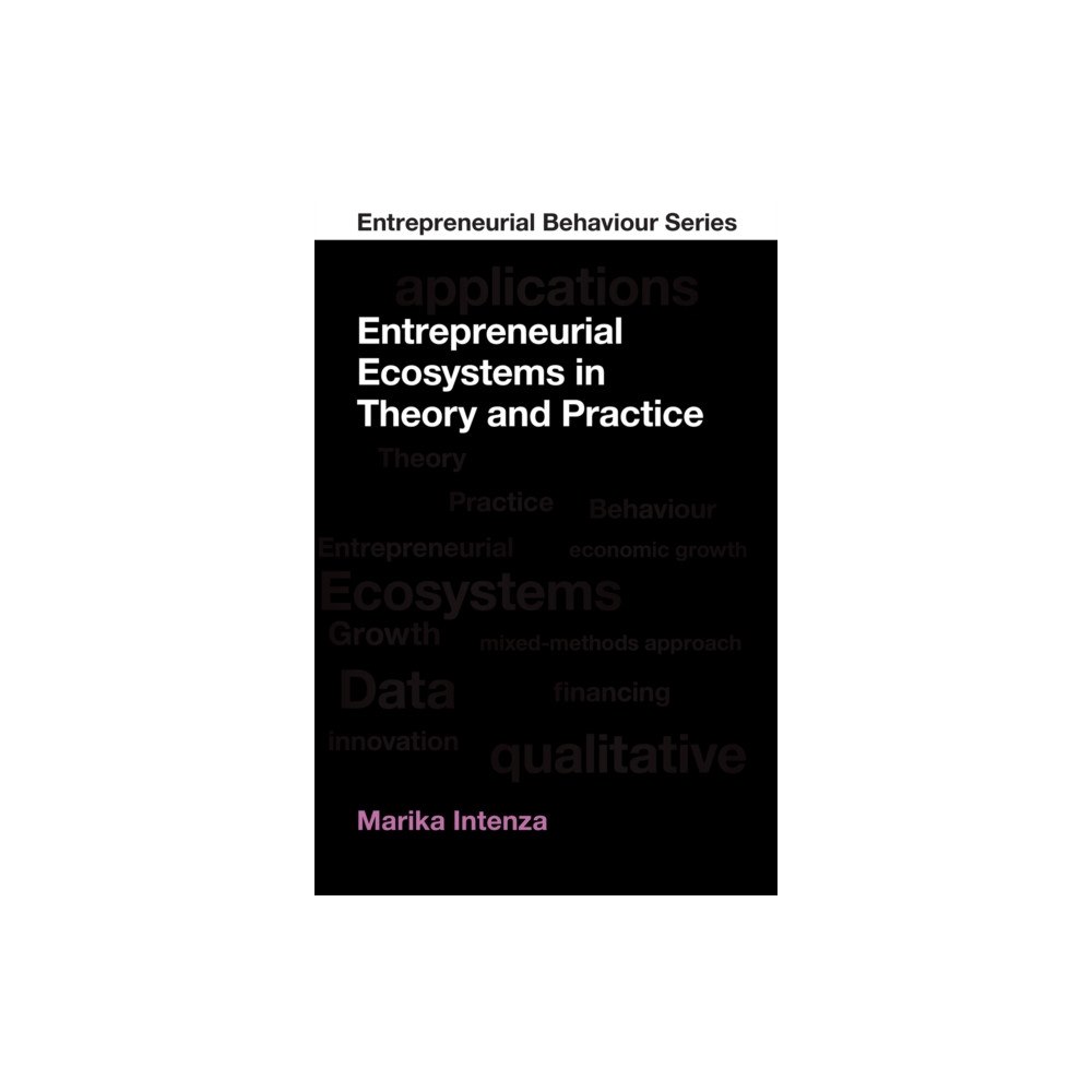 Emerald Publishing Limited Entrepreneurial Ecosystems in Theory and Practice (inbunden, eng)