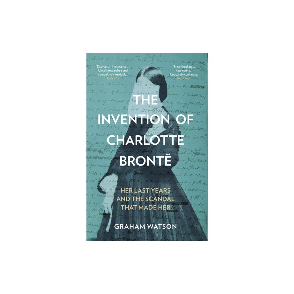 The History Press Ltd The Invention of Charlotte Bronte (häftad, eng)
