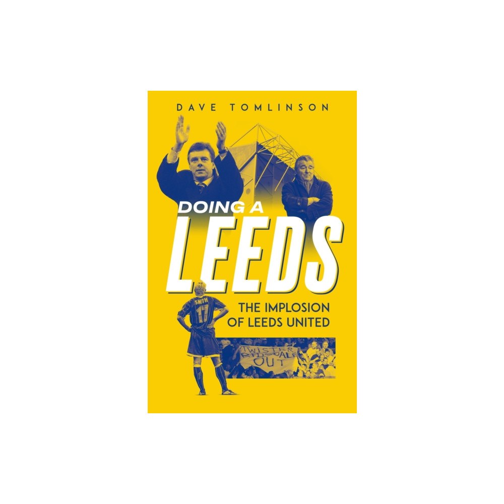 Pitch Publishing Ltd Doing a Leeds (inbunden, eng)