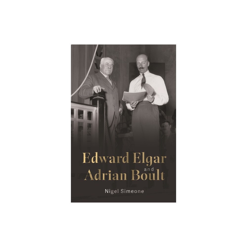 Boydell & Brewer Ltd Edward Elgar and Adrian Boult (inbunden, eng)