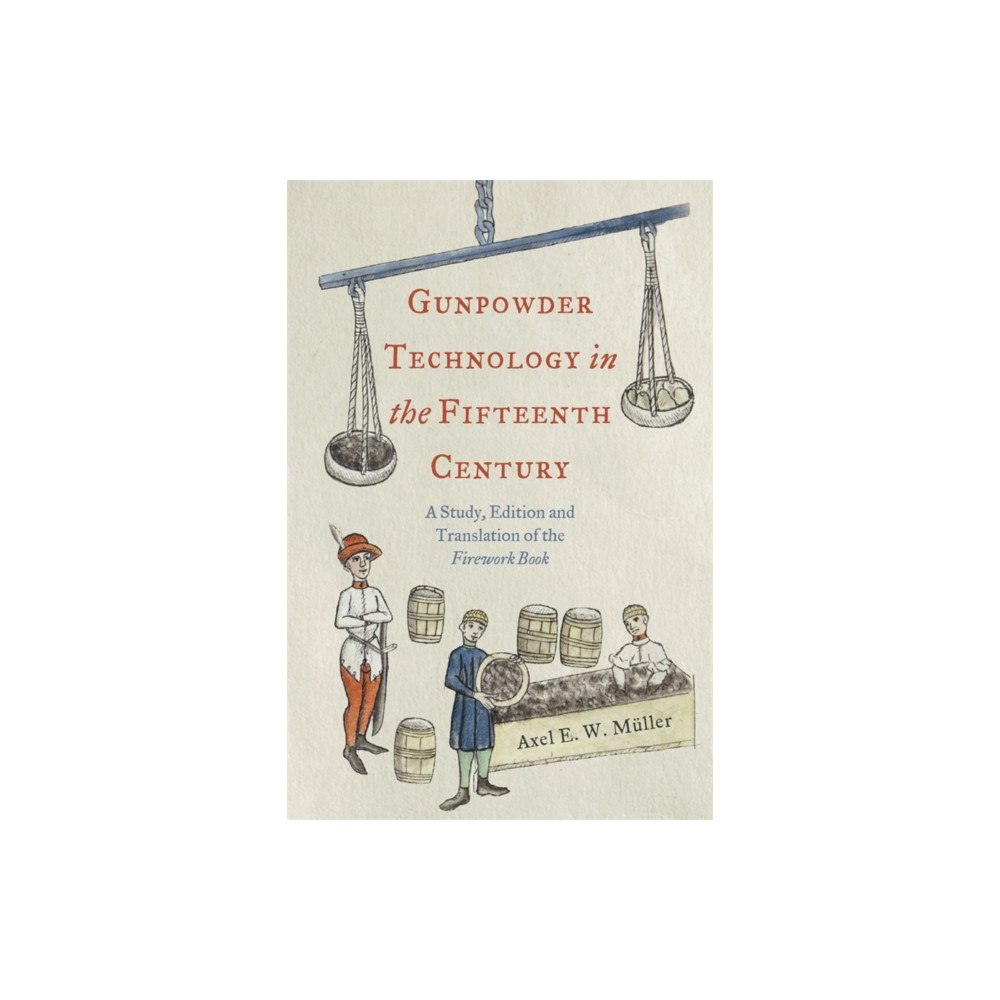 Boydell & Brewer Ltd Gunpowder Technology in the Fifteenth Century (häftad, eng)
