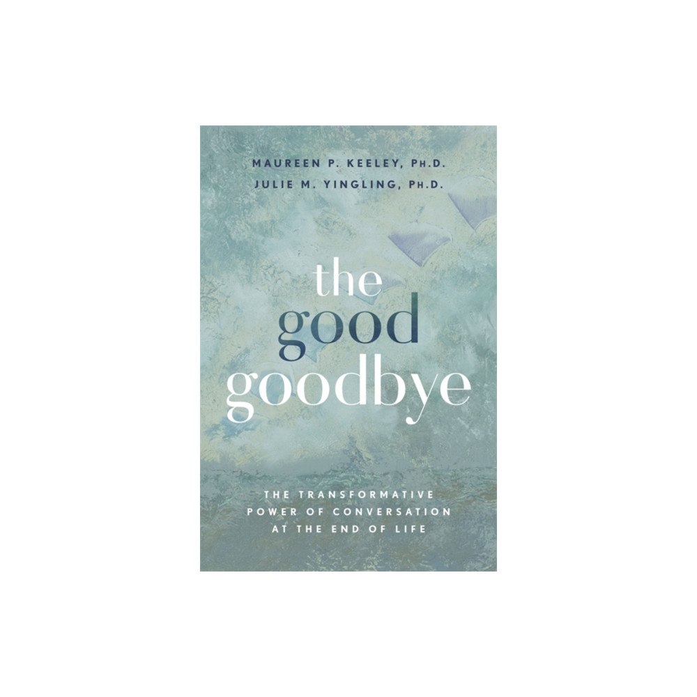 Hay House UK Ltd The Good Goodbye (häftad, eng)