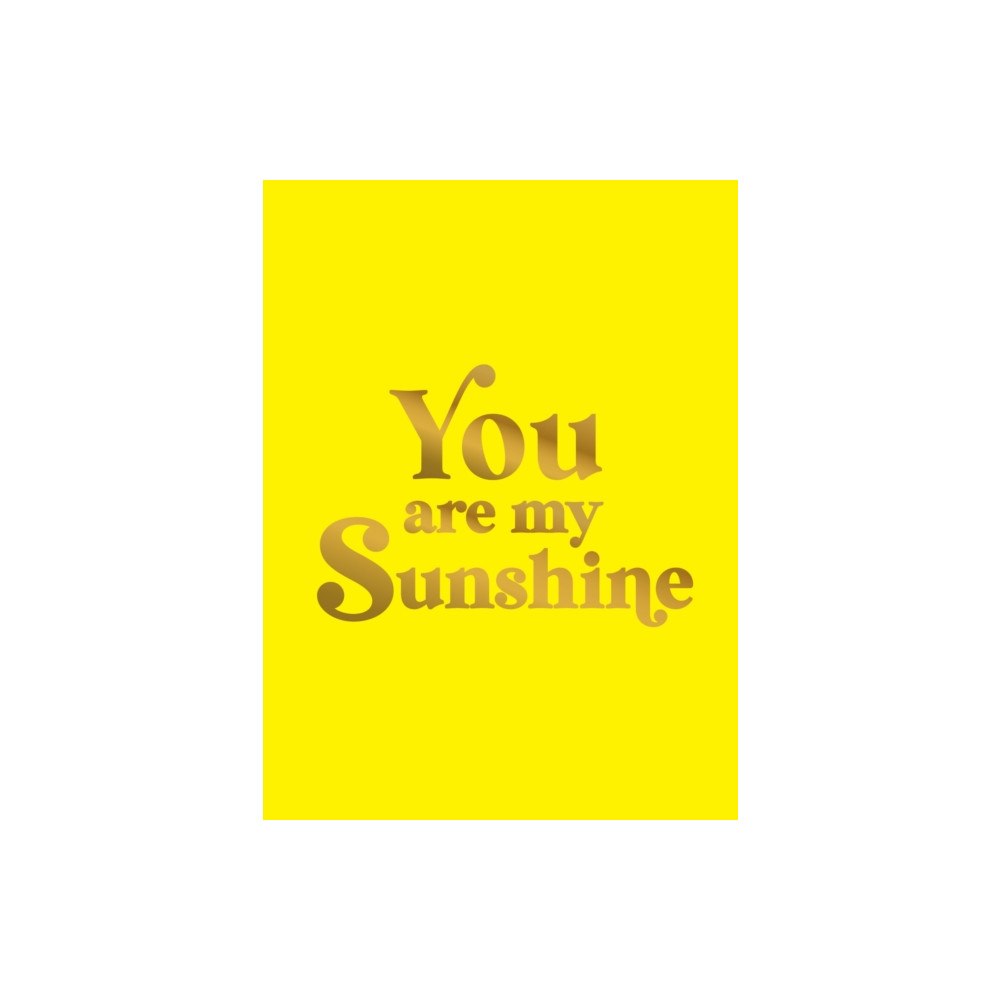 Octopus publishing group You Are My Sunshine (inbunden, eng)