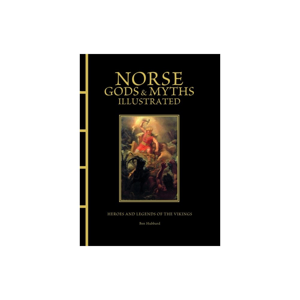 Amber Books Ltd Norse Gods & Myths Illustrated (inbunden, eng)