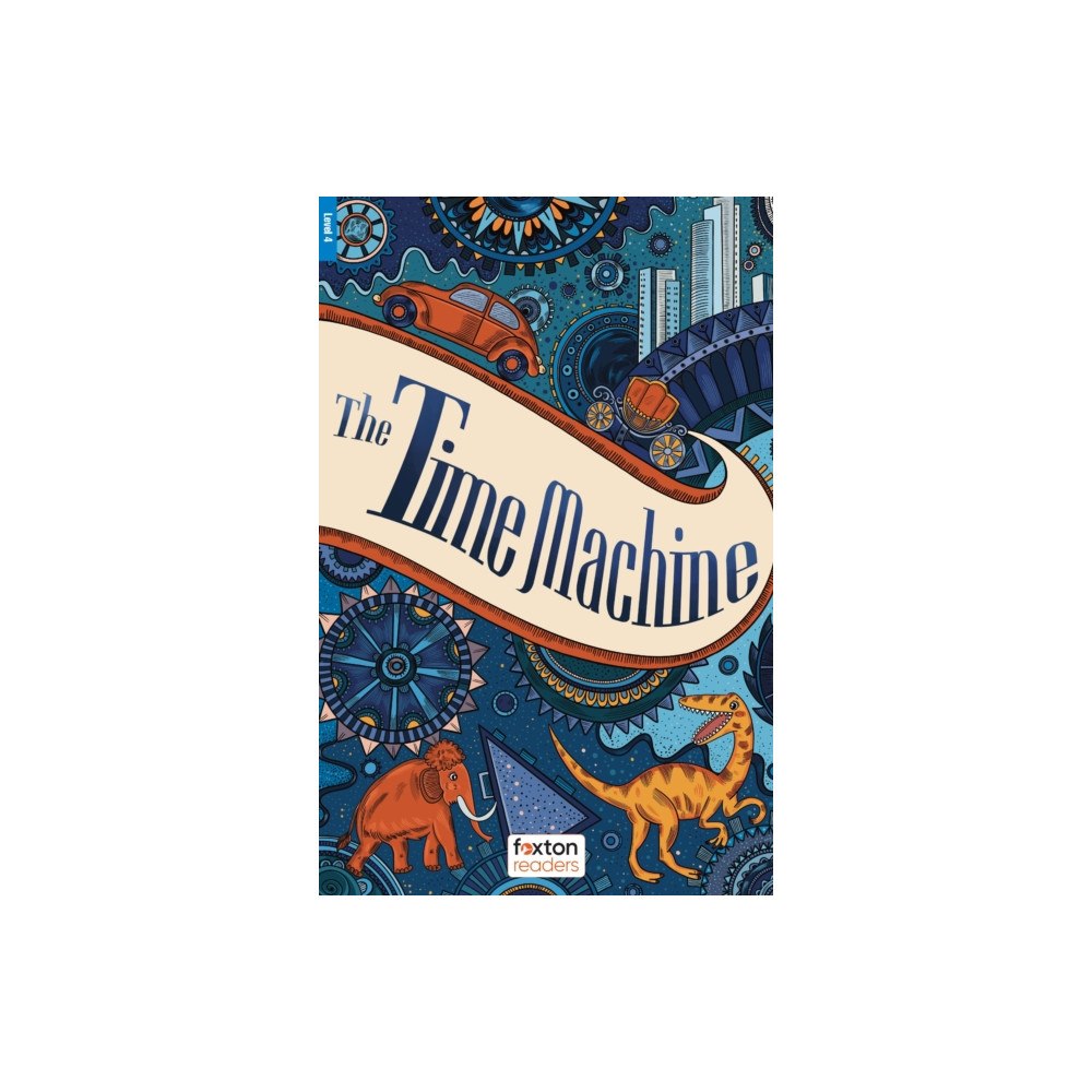 Foxton Books The Time Machine - Foxton Readers Level 4 (1300 Headwords CEFR B1/B2) with free online AUDIO (häftad, eng)