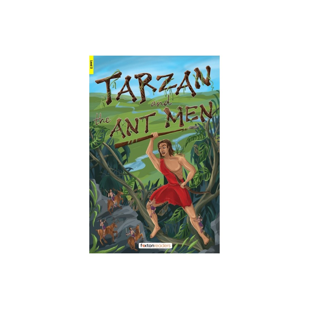 Foxton Books Tarzan and the Ant Men - Foxton Readers Level 3 (900 Headwords CEFR B1) with free online AUDIO (häftad, eng)