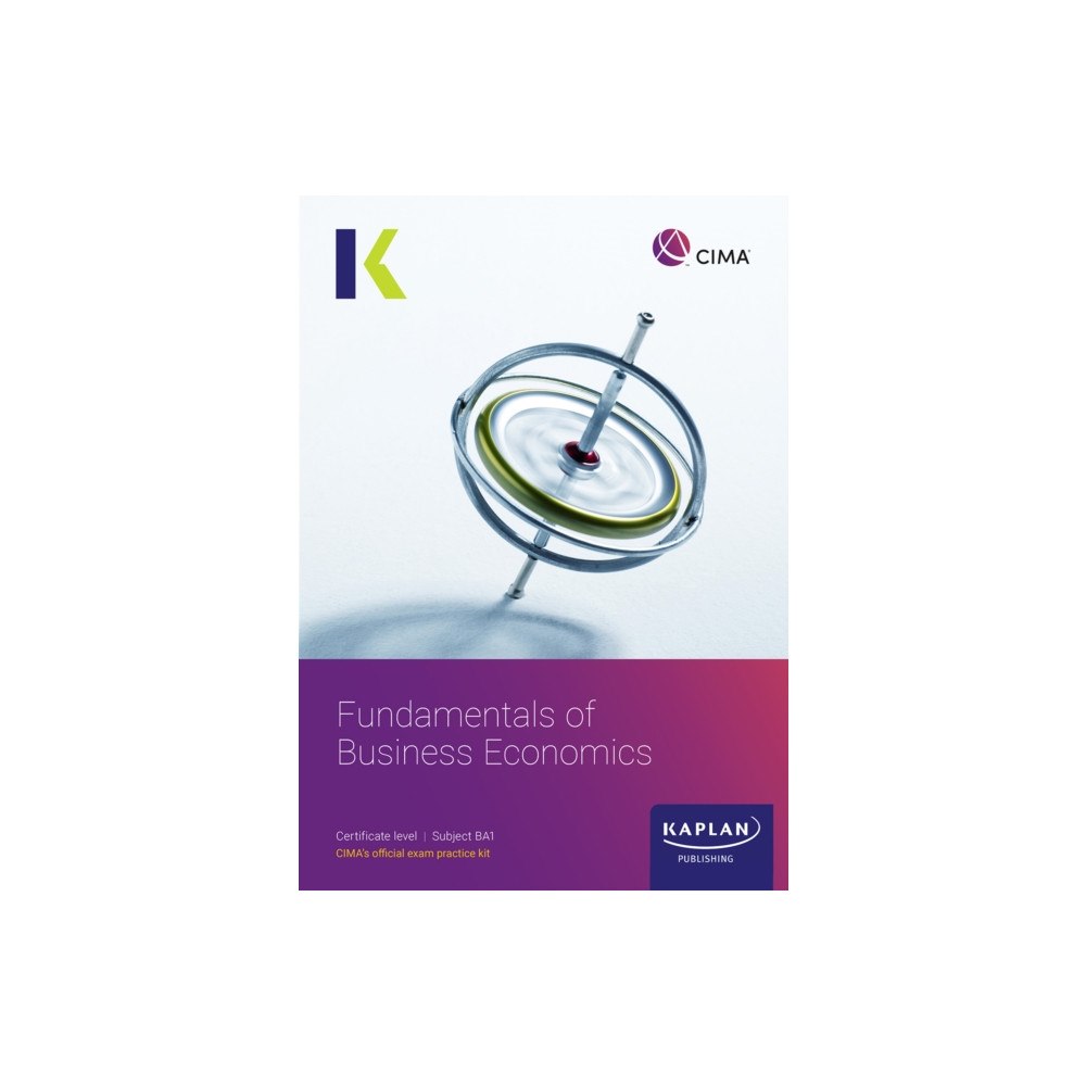 Kaplan Publishing BA1 FUNDAMENTALS OF BUSINESS ECONOMICS - EXAM KIT (häftad, eng)