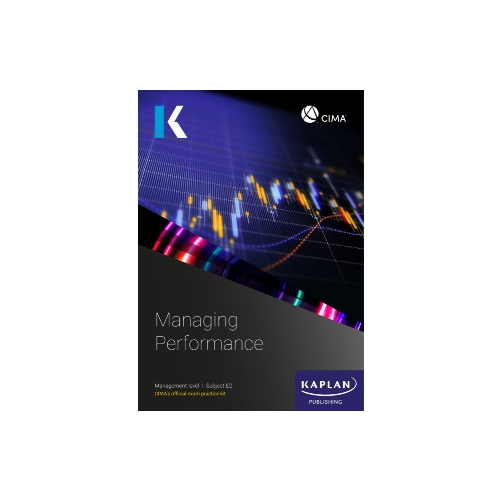 Kaplan Publishing E2 MANAGING PERFORMANCE - EXAM PRACTICE KIT (häftad, eng)