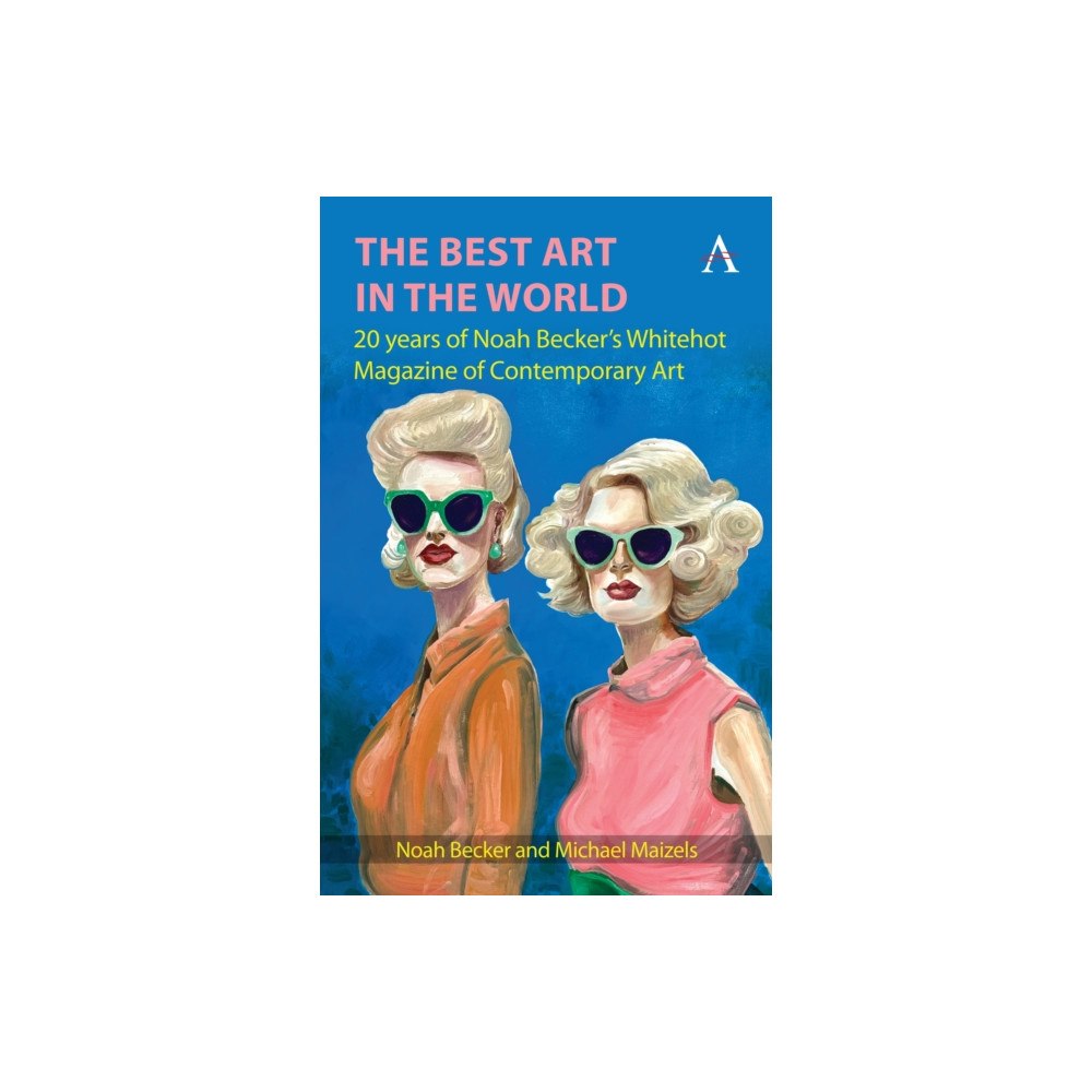 Anthem press The Best Art in the World (inbunden, eng)