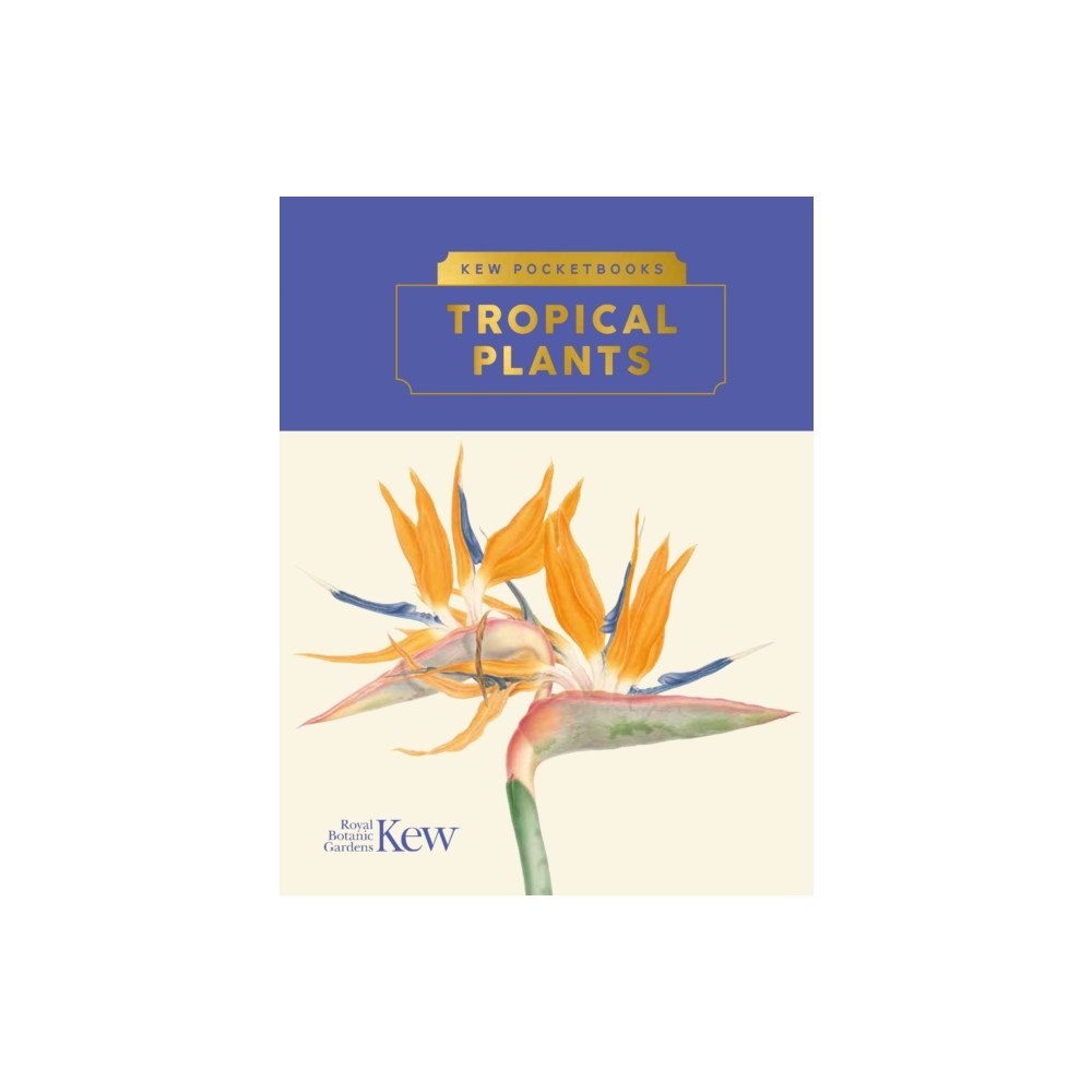 Royal Botanic Gardens Kew Pocketbooks: Tropical Plants (inbunden, eng)