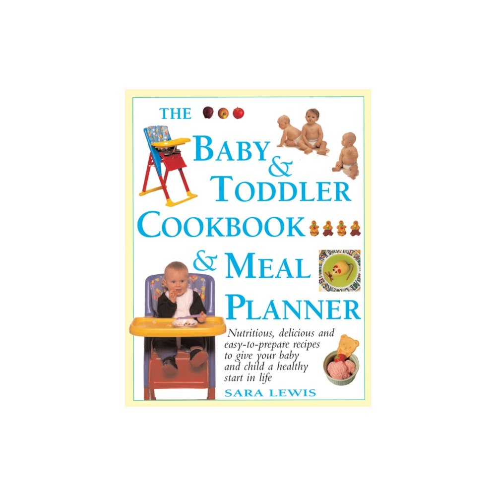 Anness publishing The Baby & Toddler Cookbook & Meal Planner (inbunden, eng)