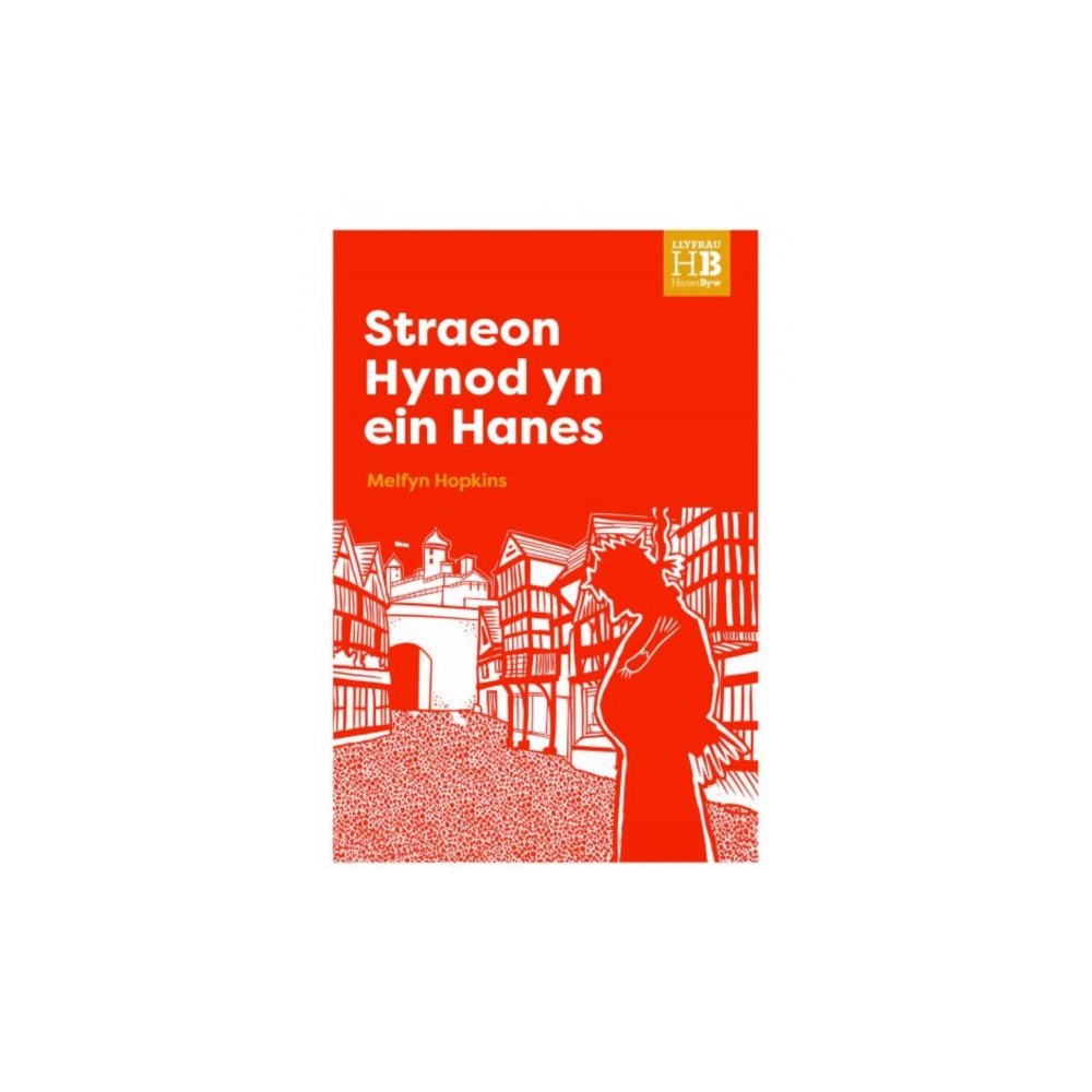 Gwasg Carreg Gwalch Llyfrau Hanes Byw: Straeon Hynod yn ein Hanes (häftad, wel)