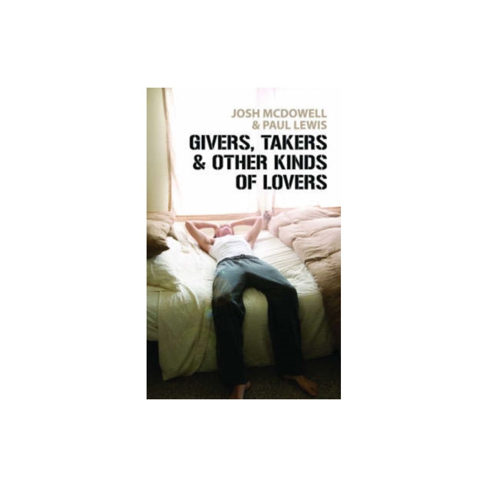 Christian Focus Publications Ltd Givers, Takers And Other Kinds of Lovers (häftad, eng)