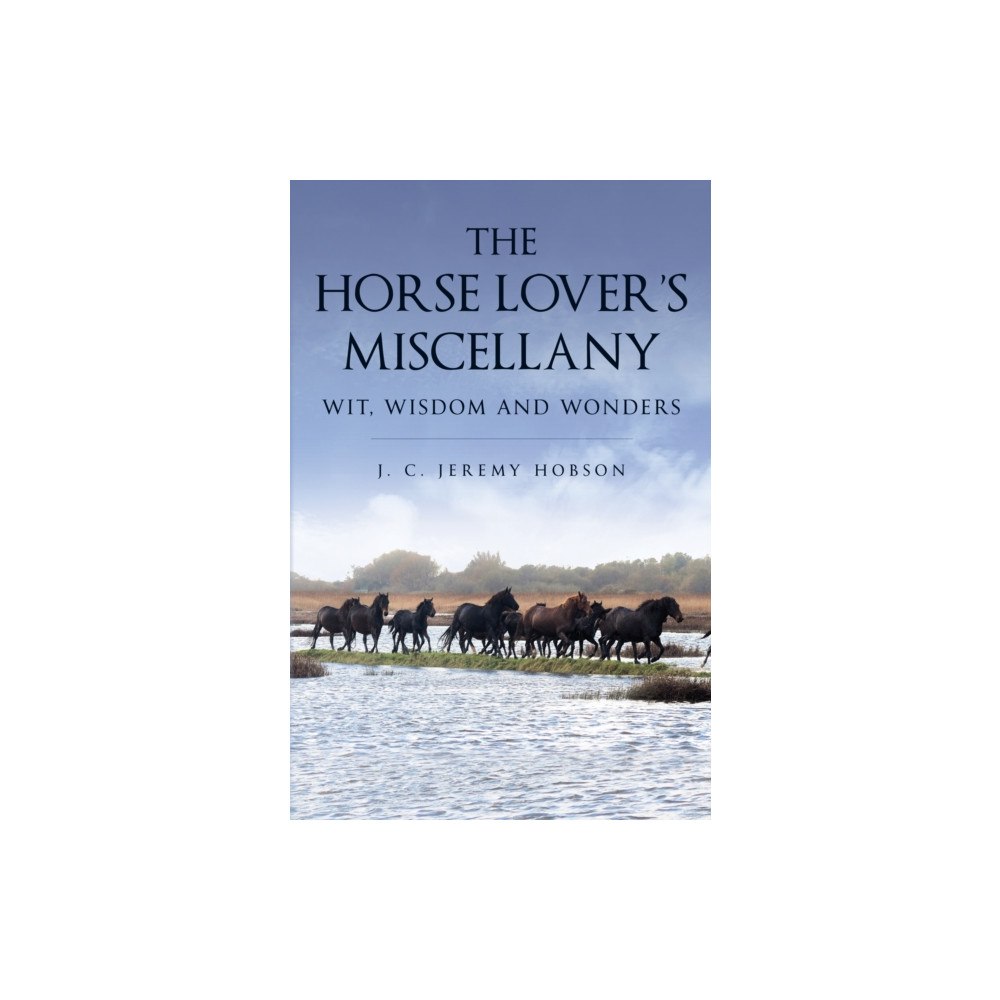 Quiller Publishing Ltd The Horse Lover's Miscellany (inbunden, eng)