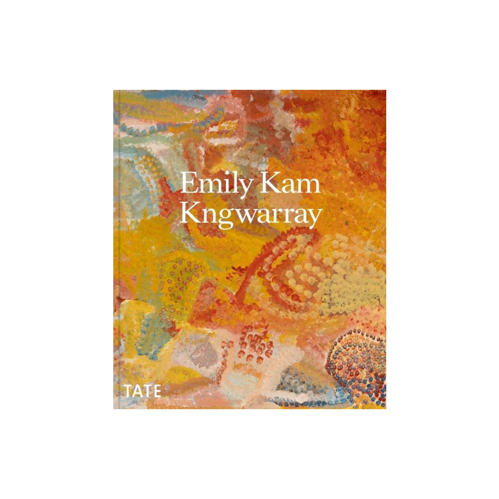 Tate Publishing Emily Kam Kngwarray (häftad, eng)