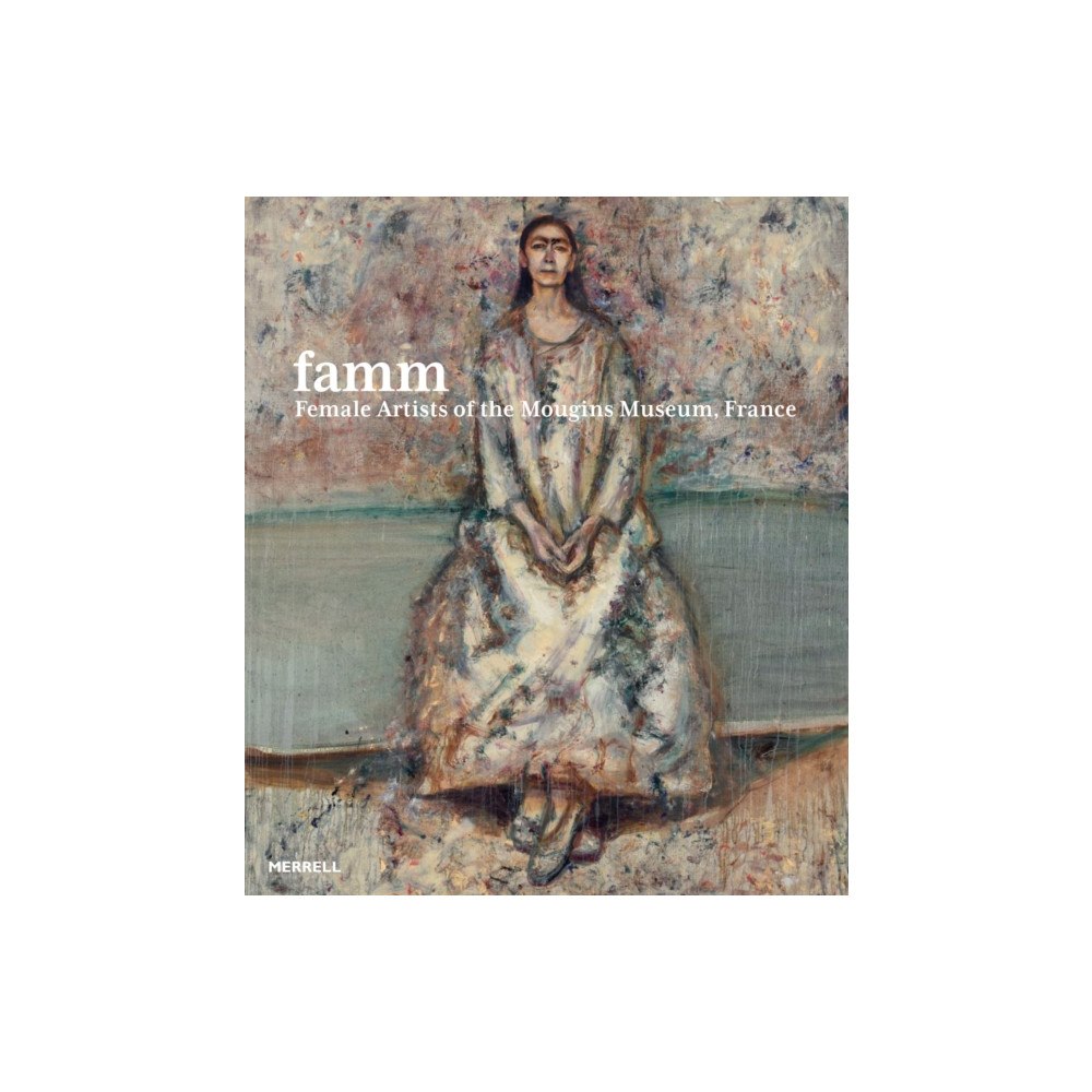Merrell Publishers Ltd Famm: Female Artists of the Mougins Museum, France (inbunden, eng)
